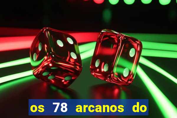 os 78 arcanos do tarot e seus significados pdf